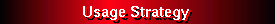 Usage Strategy